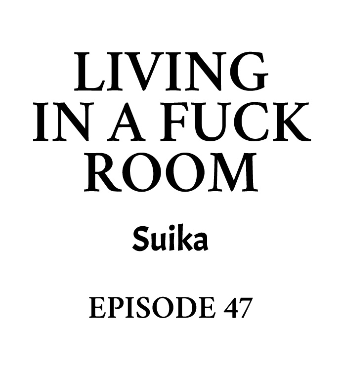 Living in a Fuck Room Chapter 47 - Page 1
