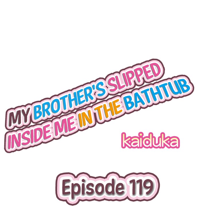 My Brother’s Slipped Inside Me in The Bathtub Chapter 119 - Page 1